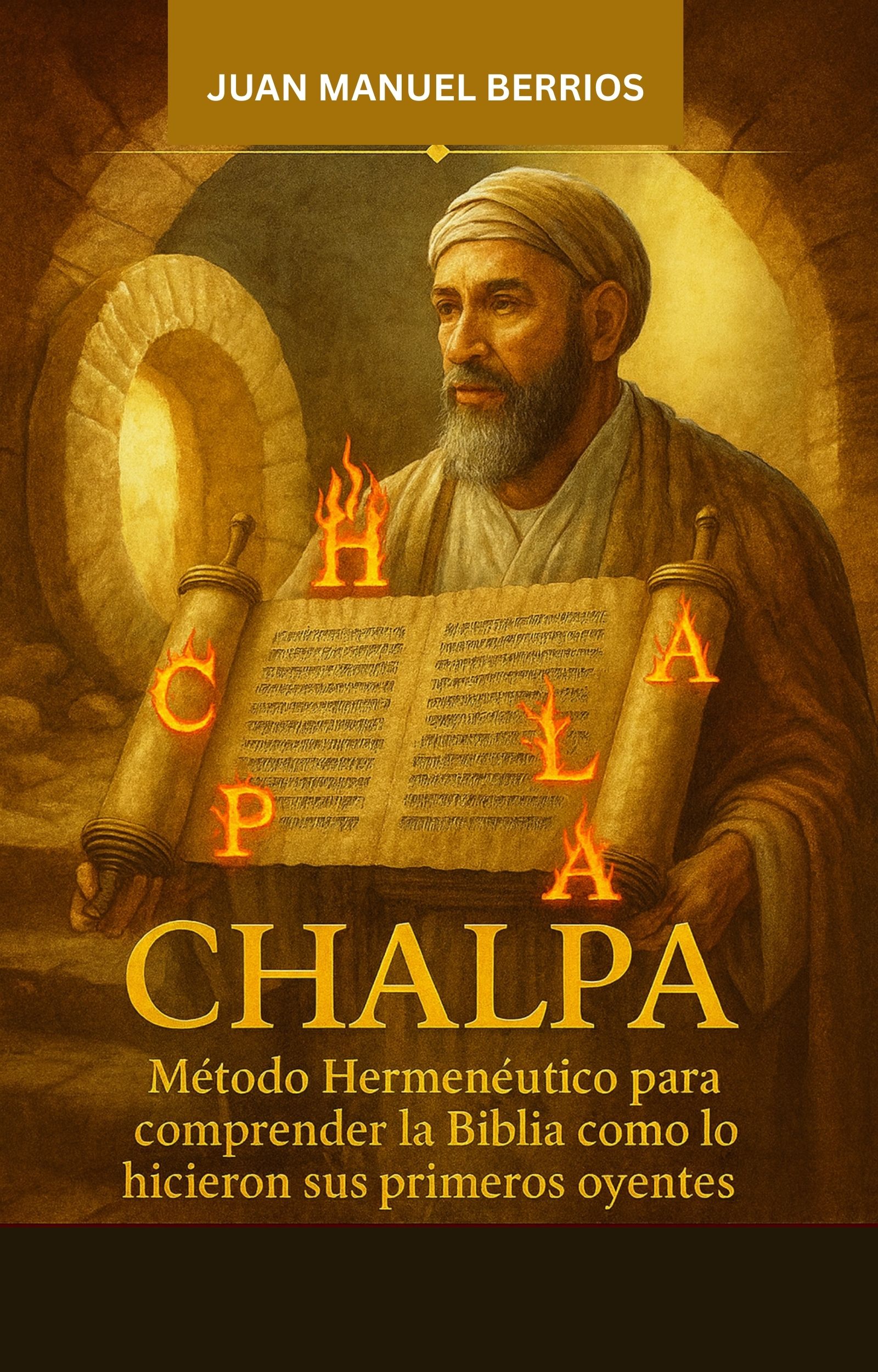 Chalpa: Metodo Hermeneutico para comprender la Biblia como lo hicieron sus primeros Oyentes